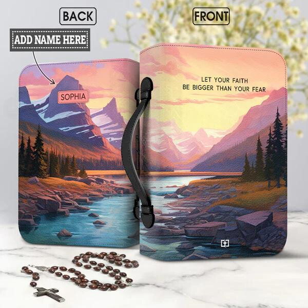 Let Your Faith Be Bigger Than Your Fear Glacier Bible Cover