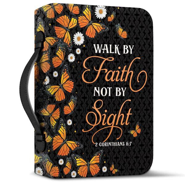 Walk By Faith - Butterfly Monarch Bible Cover