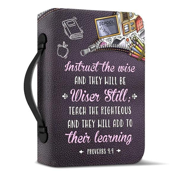 Instruct The Wise And They Will Be Wiser - Teacher Bible Cover