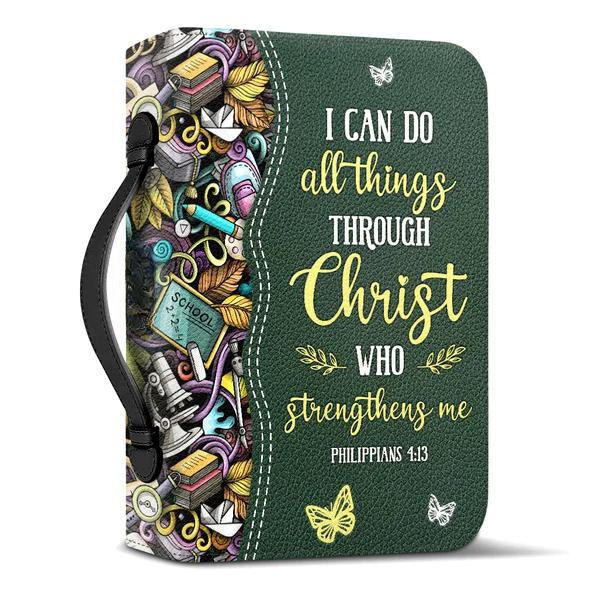 I Can Do All Things Through Christ - Teacher Bible Cover