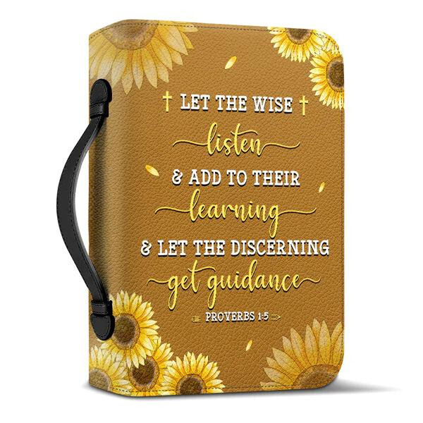 Let The Wise Listen And Add To Their Learning - Teacher Bible Cover