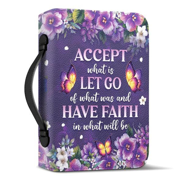 Have Faith In What Will Be Bible Cover