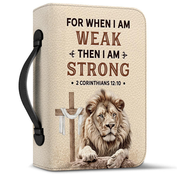 For When I Am Weak Then I Am Strong Bible Cover