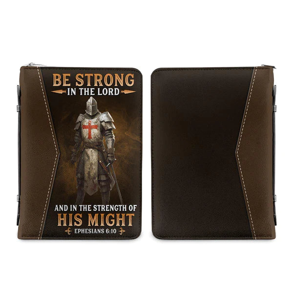 Be Strong In The Lord And In The Strength Of His Might Bible Cover