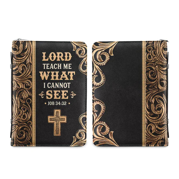 Lord Teach Me What I Cannot See Job 34:32 Bible Cover