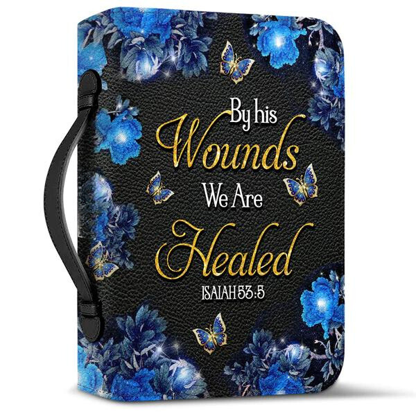 By His Wounds We Are Healed (Butterfly) Isaiah 53:5 Bible Cover