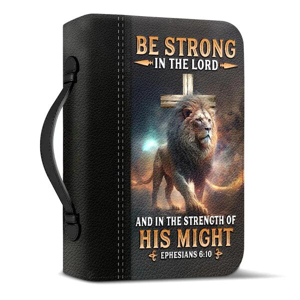 Be Strong In The Lord And In The Strength Of His Might Ephesian 6:10 Bible Cover